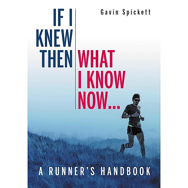 If I Knew Then What I Know Now..., Gavin Spickett