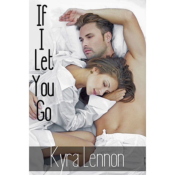 If I Let You Go, Kyra Lennon