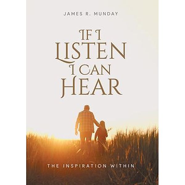 If I Listen I Can Hear / Quantum Discovery, James R. Munday
