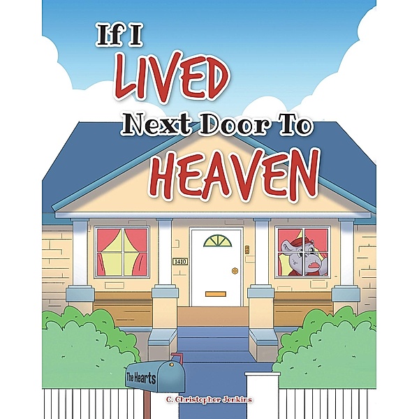 If I Lived Next Door To Heaven, C. Christopher Jenkins