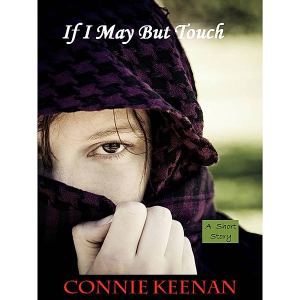 If I May But Touch, Connie Keenan