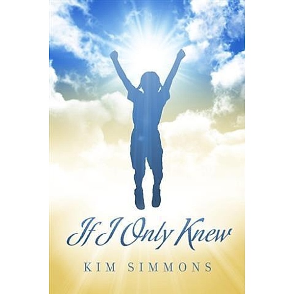 If I Only Knew, Kim Simmons