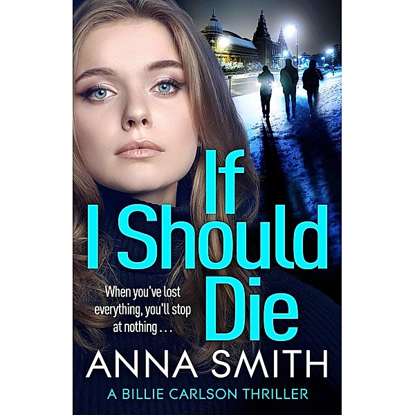 If I Should Die / Billie Carlson Bd.2, Anna Smith
