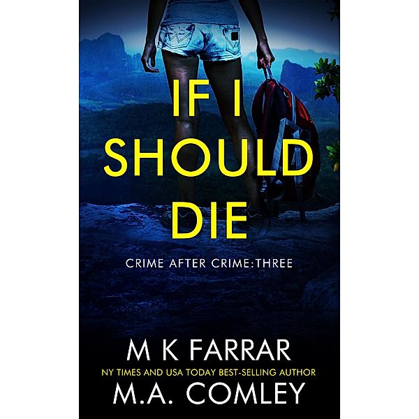 If I Should Die (Crime After Crime, #3) / Crime After Crime, M K Farrar, M A Comley