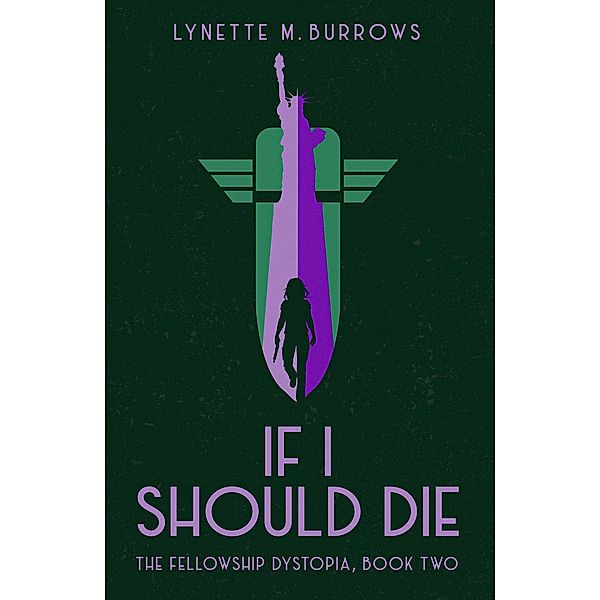If I Should Die (The Fellowship Dystopia, #2) / The Fellowship Dystopia, Lynette M. Burrows