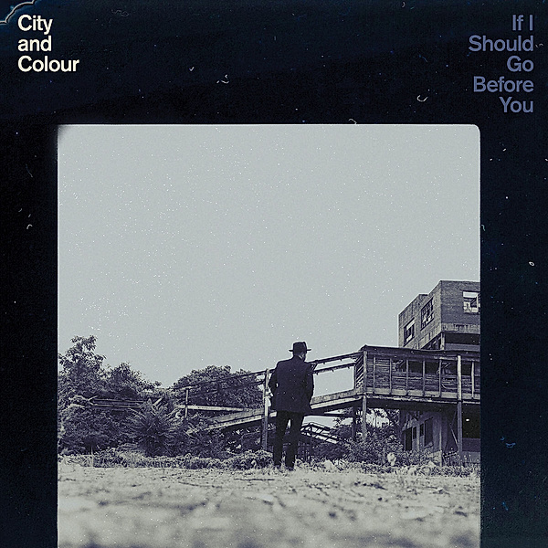 If I Should Go Before You (Vinyl), City And Colour
