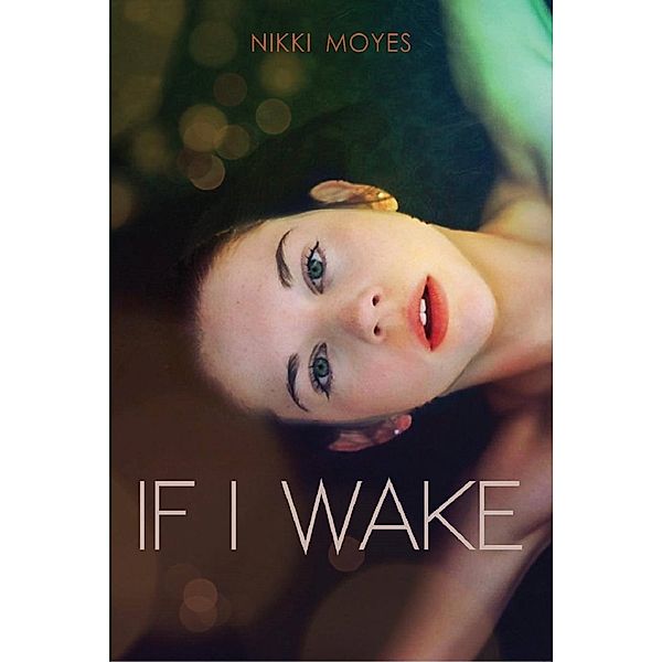 If I Wake, Nikki Moyes