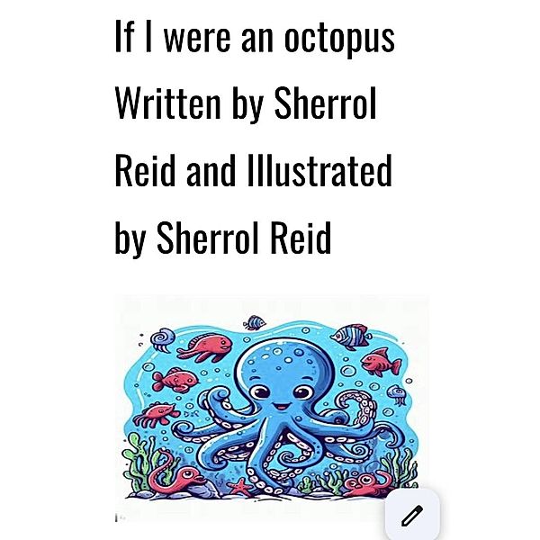 If I Were An Octopus, Sherrol Reid