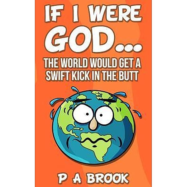 If I Were God... / Rated P Press, P A Brook