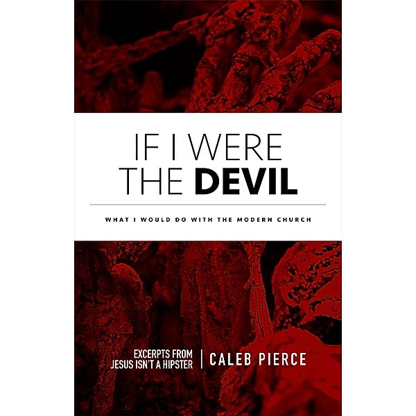 If I Were The Devil, Caleb Pierce