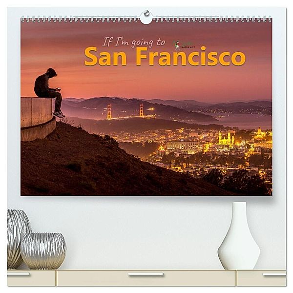 If I'm going to San Francisco (hochwertiger Premium Wandkalender 2024 DIN A2 quer), Kunstdruck in Hochglanz, Brittasiehtdiewelt, Britta Lieder