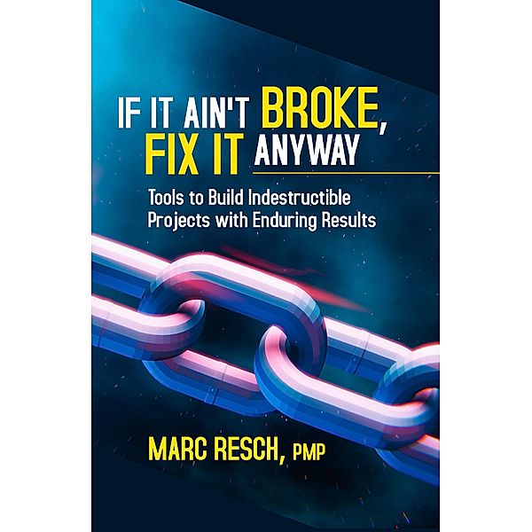 If It Ain't Broke, Fix It Anyway, Marc Resch