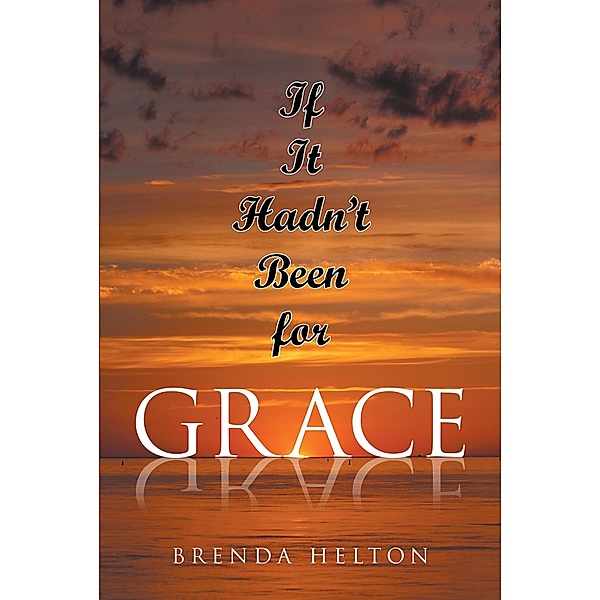 If It Hadn't Been For Grace, Brenda Helton