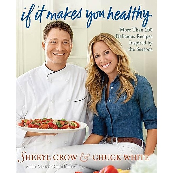 If It Makes You Healthy, Sheryl Crow, Chuck White, Mary Goodbody