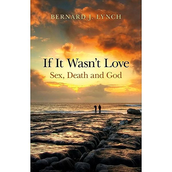 If It Wasn't Love, Bernard J. Lynch