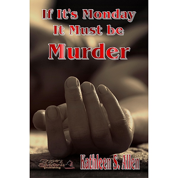 If It's Monday It Must be Murder, Kathleen S. Allen