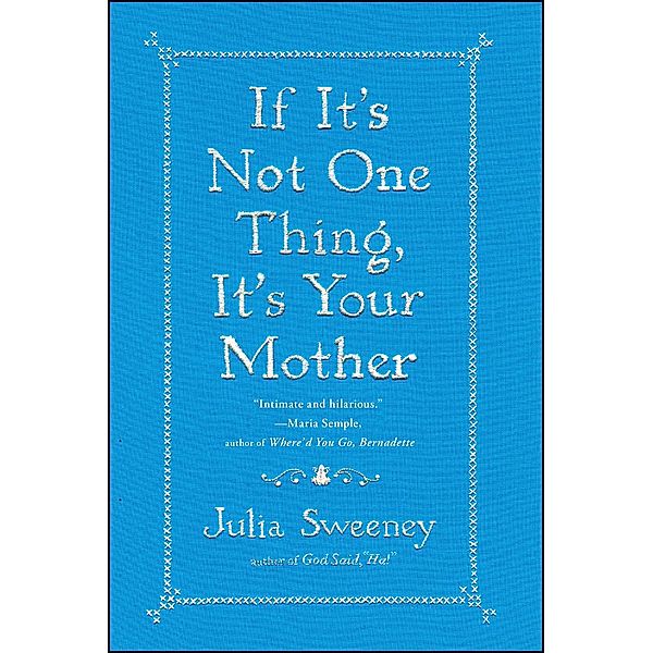 If It's Not One Thing, It's Your Mother, Julia Sweeney