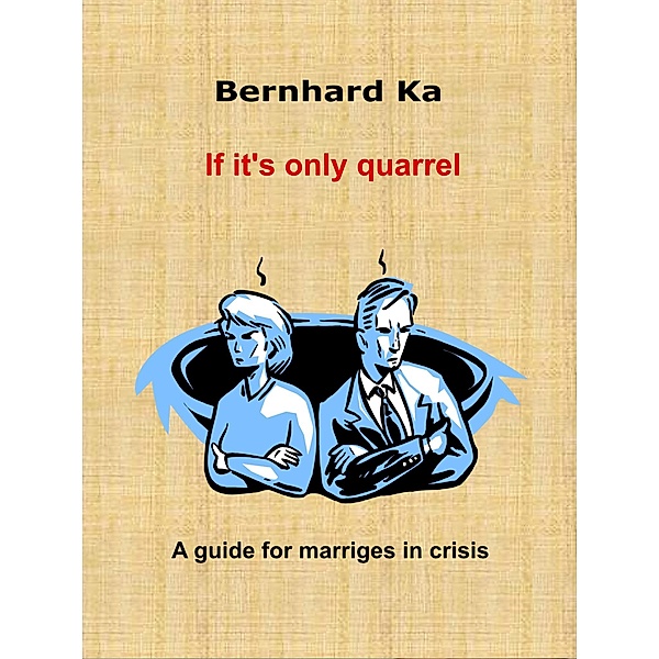 if it's only quarrel, Bernhard Ka