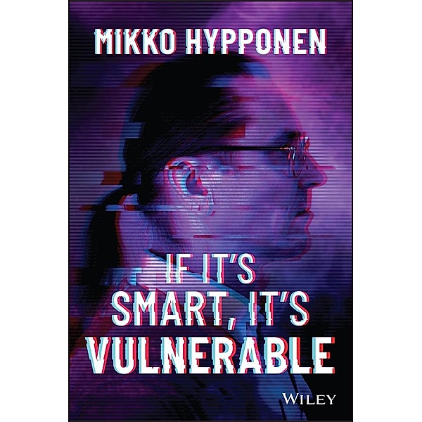 If It's Smart, It's Vulnerable, Mikko Hyppönen