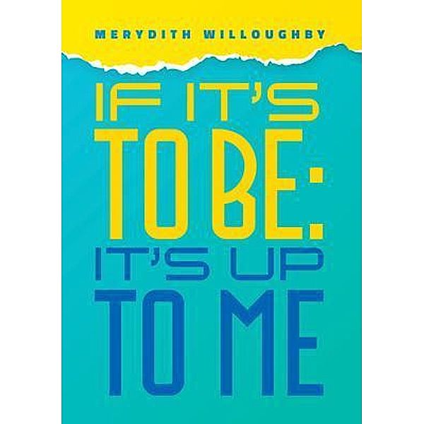 If It's To Be-It's Up to Me, Merydith Willoughby