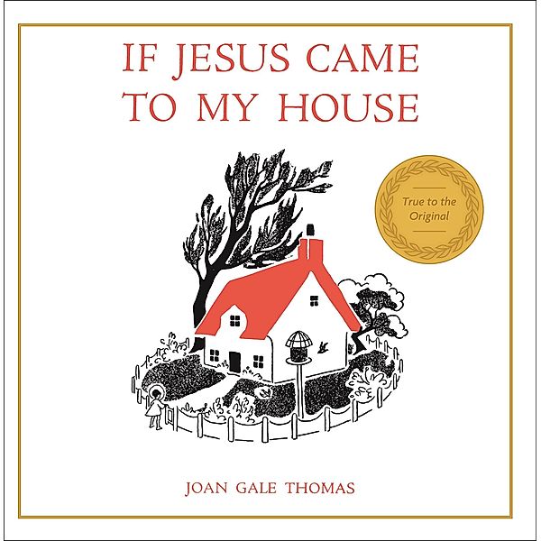 If Jesus Came to My House, Joan G. Thomas