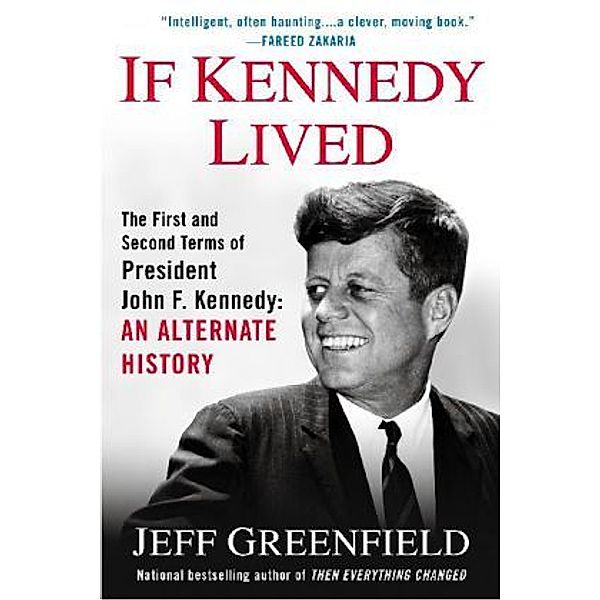 If Kennedy Lived, Jeff Greenfield