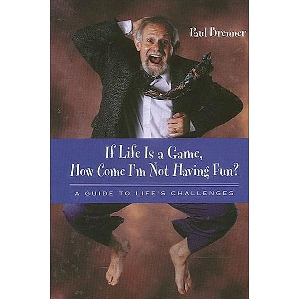 If Life Is a Game, How Come I'm Not Having Fun? / SUNY series in Communication Studies, Paul Brenner