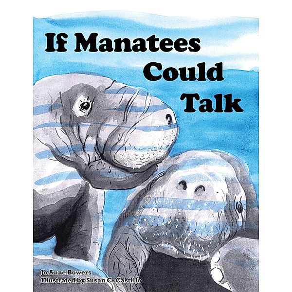 If Manatees Could Talk, Jo Anne Bowers