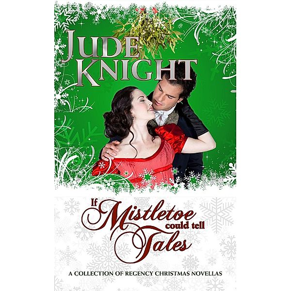 If Mistletoe Could Tell Tales, Jude Knight
