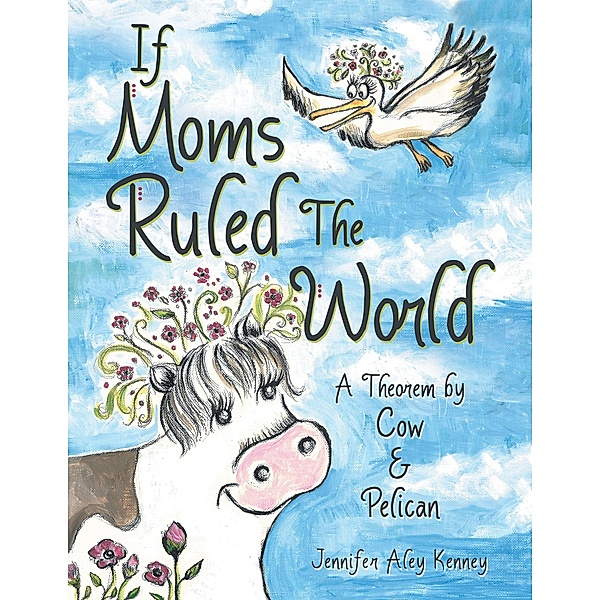 If Moms Ruled the World, Jennifer Aley Kenney