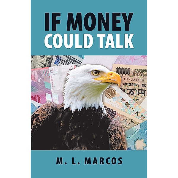 If Money Could Talk, M. L. Marcos