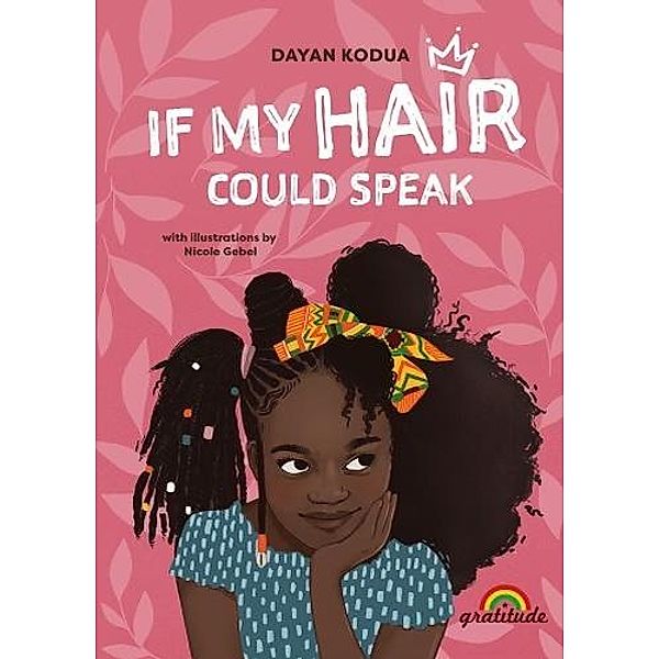 If my hair could speak, Dayan Kodua