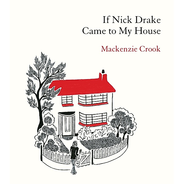 If Nick Drake Came to My House, Mackenzie Crook