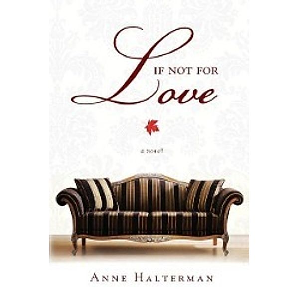 If Not for Love, Anne Halterman