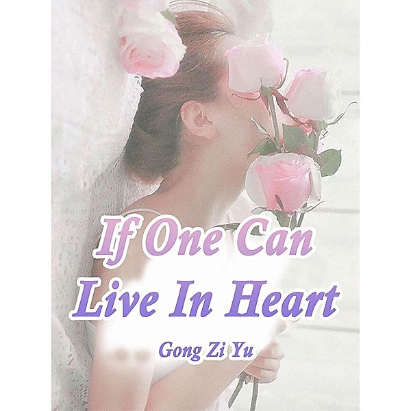 If One Can Live In Heart / Funstory, Gong ZiYu