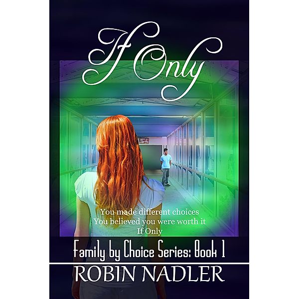 If Only (Family by Choice, #1) / Family by Choice, Robin Nadler