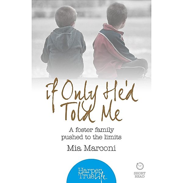 If Only He'd Told Me / HarperTrue Life - A Short Read, Mia Marconi