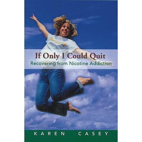 If Only I Could Quit, Karen Casey