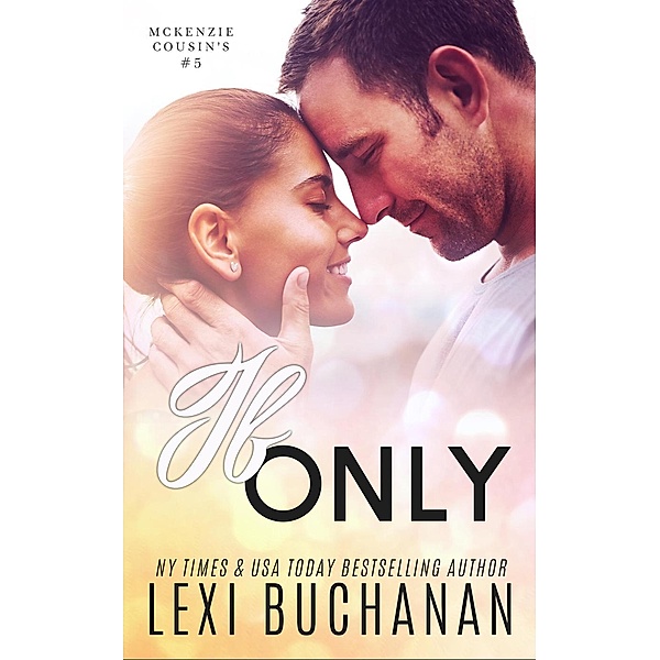 If Only (McKenzie Cousins, #5), Lexi Buchanan