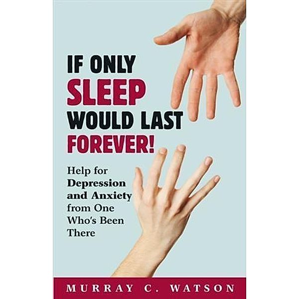 If Only Sleep Would Last Forever!, Murray C. Watson