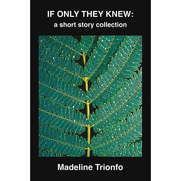 IF ONLY THEY KNEW, Madeline Trionfo