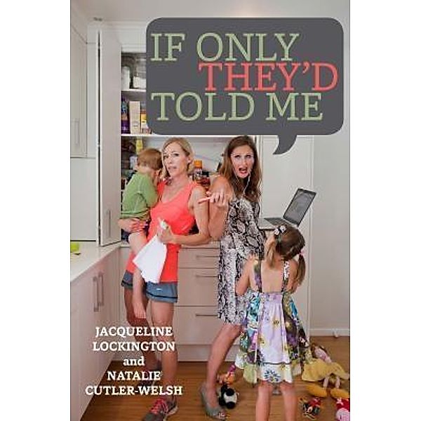 If Only They'd Told Me / If Only Theyd Told Me, Jacqueline Grant Lockington, Natalie Cutler-Welsh