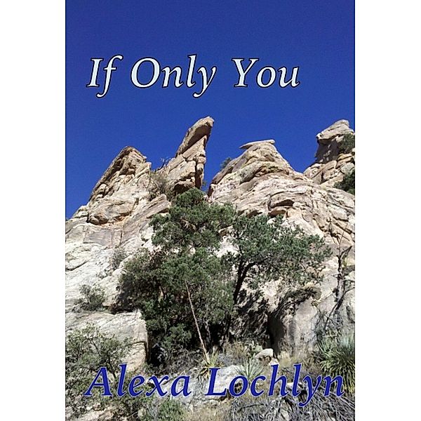If Only You, Alexa Lochlyn