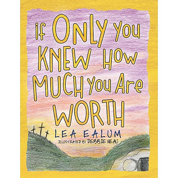 If Only You Knew How Much You Are Worth, Lea Ealum