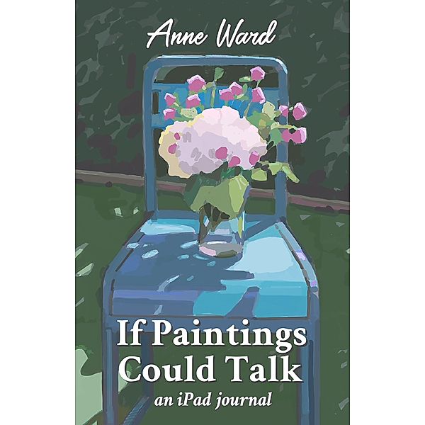 If Paintings Could Talk, Anne Ward