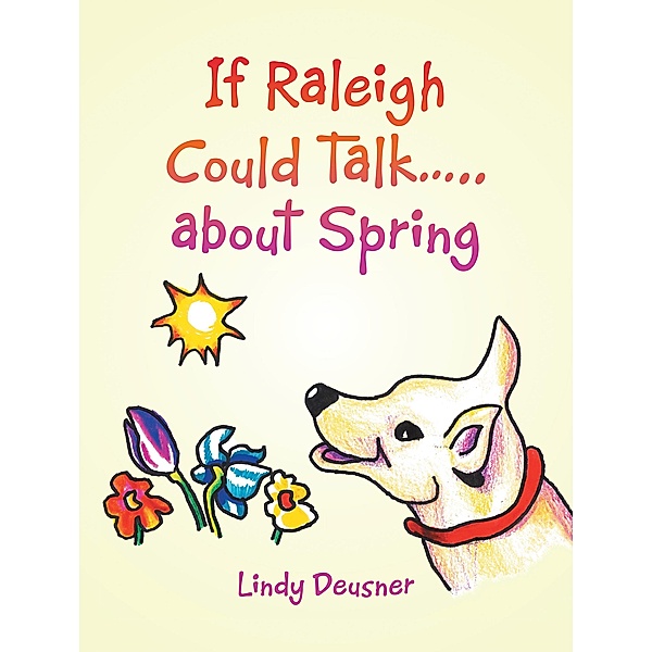 If Raleigh Could Talk.....                                          About Spring, Lindy Deusner