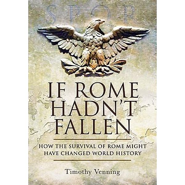 If Rome Hadn't Fallen, Timothy Venning