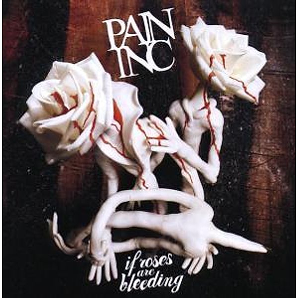 If Roses Are Bleeding, Pain Inc.