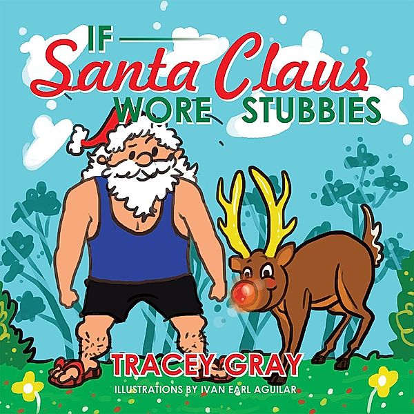 If Santa Claus Wore Stubbies, Tracey Gray