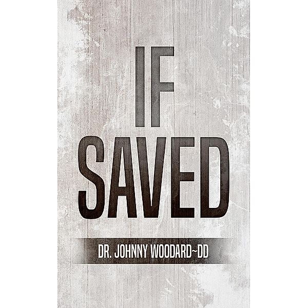 If Saved, Johnny Woodard Dd